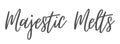 Majestic Melts